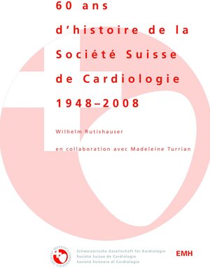 Buchcover 60 ans d'histoire de la Société Suisse de Cardiologie 1948-2008 | Wilhelm Rutishauser | EAN 9783037540312 | ISBN 3-03754-031-1 | ISBN 978-3-03754-031-2