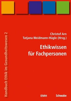 Buchcover Handbuch Ethik im Gesundheitswesen / Ethikwissen für Fachpersonen  | EAN 9783037540374 | ISBN 3-03754-037-0 | ISBN 978-3-03754-037-4