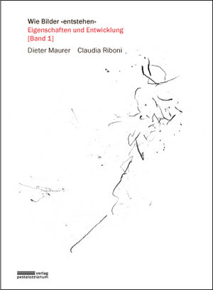 Buchcover Wie Bilder "entstehen". Band 1: Eigenschaften und Entwicklung | Dieter Maurer | EAN 9783037551066 | ISBN 3-03755-106-2 | ISBN 978-3-03755-106-6