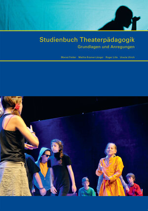 Buchcover Studienbuch Theaterpädagogik | Marcel Felder | EAN 9783037551387 | ISBN 3-03755-138-0 | ISBN 978-3-03755-138-7