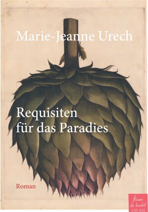 Buchcover Requisiten für das Paradies | Marie-Jeanne Urech | EAN 9783037620380 | ISBN 3-03762-038-2 | ISBN 978-3-03762-038-0