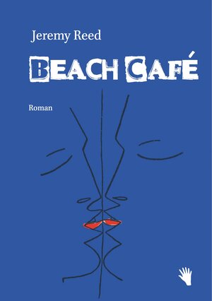 Buchcover Beach Café | Jeremy Reed | EAN 9783037620571 | ISBN 3-03762-057-9 | ISBN 978-3-03762-057-1