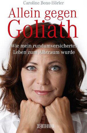 Buchcover Allein gegen Goliath | Caroline Bono-Hörler | EAN 9783037630136 | ISBN 3-03763-013-2 | ISBN 978-3-03763-013-6
