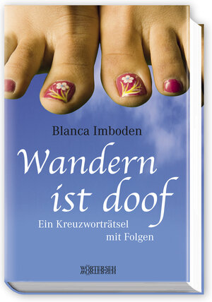 Buchcover Wandern ist doof | Blanca Imboden | EAN 9783037630280 | ISBN 3-03763-028-0 | ISBN 978-3-03763-028-0