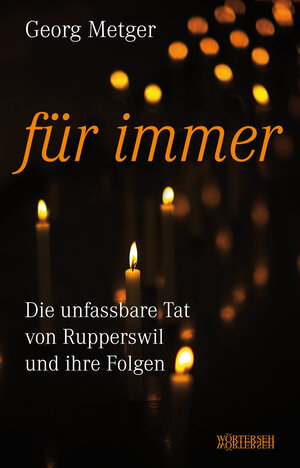Buchcover Für immer | Georg Metger | EAN 9783037630846 | ISBN 3-03763-084-1 | ISBN 978-3-03763-084-6