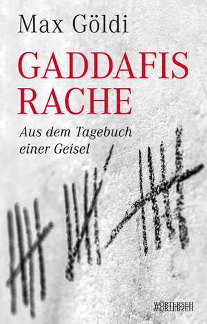 Buchcover Gaddafis Rache | Max Göldi | EAN 9783037631034 | ISBN 3-03763-103-1 | ISBN 978-3-03763-103-4