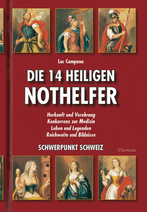 Buchcover Die 14 Heiligen Nothelfer | Luc Campana | EAN 9783037670354 | ISBN 3-03767-035-5 | ISBN 978-3-03767-035-4