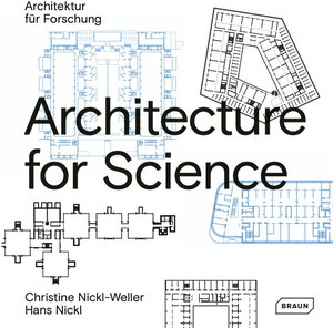 Buchcover Architecture for Science | Architektur für Wissenschaft | Christine Nickl-Weller | EAN 9783037682579 | ISBN 3-03768-257-4 | ISBN 978-3-03768-257-9