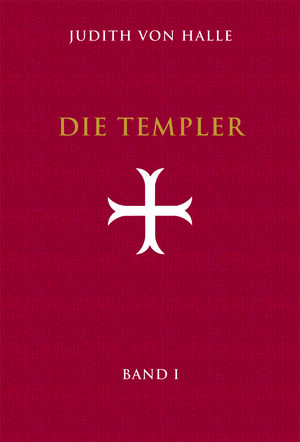 Buchcover Die Templer. Band I | Judith von Halle | EAN 9783037690413 | ISBN 3-03769-041-0 | ISBN 978-3-03769-041-3