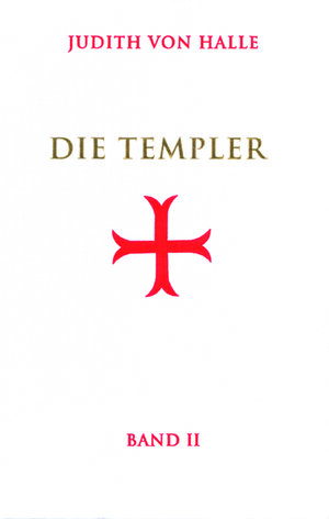 Buchcover Die Templer, Bd II | Judith von Halle | EAN 9783037690468 | ISBN 3-03769-046-1 | ISBN 978-3-03769-046-8