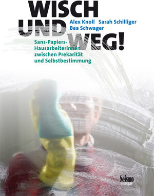 Buchcover Wisch und weg! | Alex Knoll | EAN 9783037771099 | ISBN 3-03777-109-7 | ISBN 978-3-03777-109-9