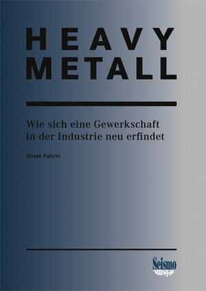 Buchcover Heavy Metall | Oliver Fahrni | EAN 9783037771525 | ISBN 3-03777-152-6 | ISBN 978-3-03777-152-5