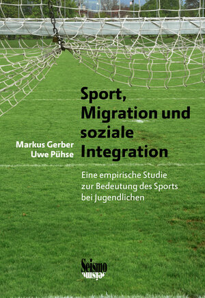 Buchcover Sport, Migration und soziale Integration | Markus Gerber | EAN 9783037777145 | ISBN 3-03777-714-1 | ISBN 978-3-03777-714-5