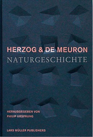 Herzog und de Meuron: Naturgeschichte