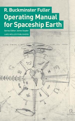 Buchcover Operating Manual for Spaceship Earth | R. Buckminster Fuller | EAN 9783037781265 | ISBN 3-03778-126-2 | ISBN 978-3-03778-126-5