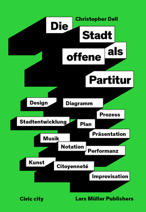 Buchcover Die Stadt als offene Partitur | Christopher Dell | EAN 9783037784952 | ISBN 3-03778-495-4 | ISBN 978-3-03778-495-2