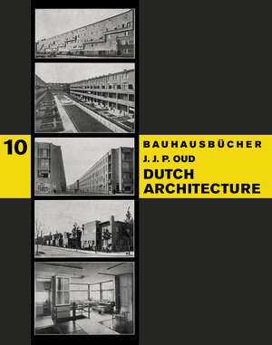 Buchcover Dutch Architecture | Jacobus Johannes Pieter Oud | EAN 9783037786635 | ISBN 3-03778-663-9 | ISBN 978-3-03778-663-5