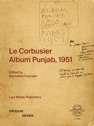 Buchcover Le Corbusier: Album Punjab, 1951  | EAN 9783037787069 | ISBN 3-03778-706-6 | ISBN 978-3-03778-706-9