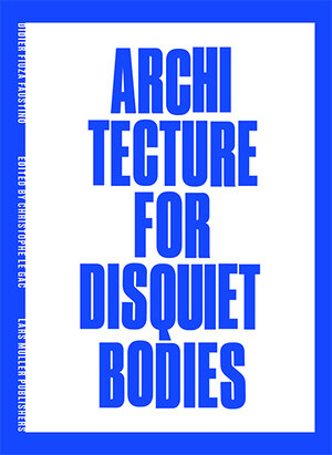 Buchcover Architecture for Disquiet Bodies | Didier Faustino | EAN 9783037787120 | ISBN 3-03778-712-0 | ISBN 978-3-03778-712-0