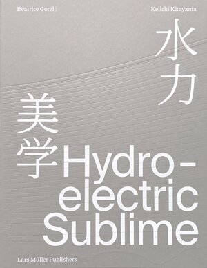 Buchcover Hydroelectric Sublime | EAN 9783037787380 | ISBN 3-03778-738-4 | ISBN 978-3-03778-738-0