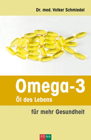 Buchcover Omega-3 – Öl des Lebens | Volker A. Dr. med. Schmiedel | EAN 9783037806272 | ISBN 3-03780-627-3 | ISBN 978-3-03780-627-2