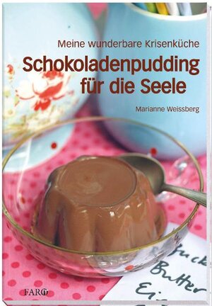 Buchcover Schokoladenpudding für die Seele | Marianne Weissberg | EAN 9783037810019 | ISBN 3-03781-001-7 | ISBN 978-3-03781-001-9