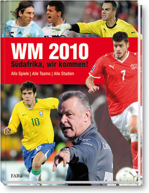 Buchcover WM 2010 - Südafrika, wir kommen! | EAN 9783037810057 | ISBN 3-03781-005-X | ISBN 978-3-03781-005-7