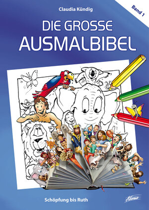 Buchcover Die große Ausmalbibel 1 – Schöpfung bis Ruth  | EAN 9783037830741 | ISBN 3-03783-074-3 | ISBN 978-3-03783-074-1
