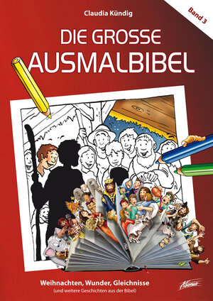 Buchcover Die große Ausmalbibel 3 – Weihnachten, Wunder, Gleichnisse  | EAN 9783037830765 | ISBN 3-03783-076-X | ISBN 978-3-03783-076-5
