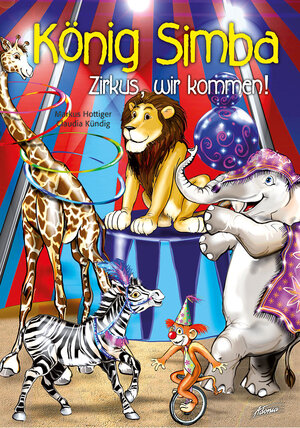 Buchcover König Simba - Zirkus, wir kommen! | Markus Hottiger | EAN 9783037831434 | ISBN 3-03783-143-X | ISBN 978-3-03783-143-4