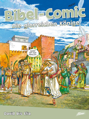 Buchcover Bibel-Comic – Die glorreichen Könige | Ben Alex | EAN 9783037832462 | ISBN 3-03783-246-0 | ISBN 978-3-03783-246-2