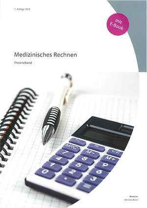 Buchcover Medizinisches Rechnen Theorieband | Daniela Borer | EAN 9783037878040 | ISBN 3-03787-804-5 | ISBN 978-3-03787-804-0