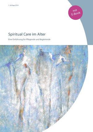 Buchcover Spiritual Care im Alter (2018) | Christoph Schmid | EAN 9783037879245 | ISBN 3-03787-924-6 | ISBN 978-3-03787-924-5