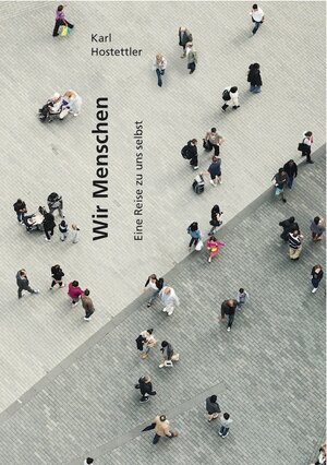 Buchcover Wir Menschen | Karl Hostettler | EAN 9783037890103 | ISBN 3-03789-010-X | ISBN 978-3-03789-010-3