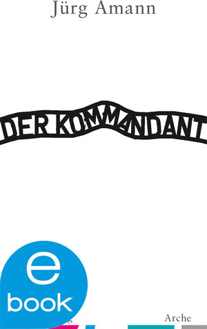 Buchcover Der Kommandant | Jürg Amann | EAN 9783037900123 | ISBN 3-03790-012-1 | ISBN 978-3-03790-012-3