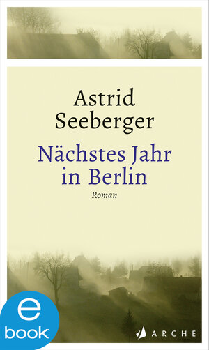 Buchcover Nächstes Jahr in Berlin | Astrid Seeberger | EAN 9783037900895 | ISBN 3-03790-089-X | ISBN 978-3-03790-089-5