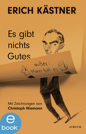 Buchcover Es gibt nichts Gutes, außer: Man tut es | Erich Kästner | EAN 9783037920732 | ISBN 3-03792-073-4 | ISBN 978-3-03792-073-2