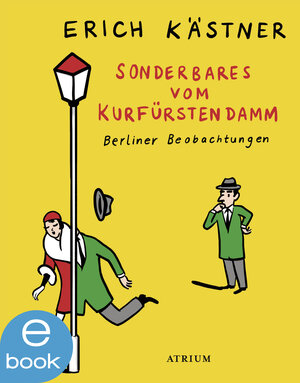 Buchcover Sonderbares vom Kurfürstendamm | Erich Kästner | EAN 9783037920800 | ISBN 3-03792-080-7 | ISBN 978-3-03792-080-0