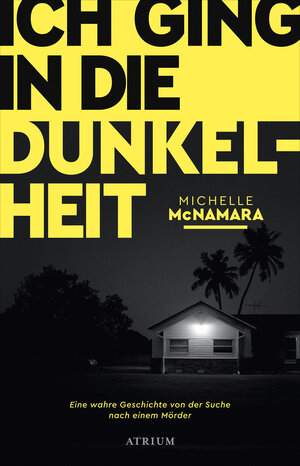 Buchcover Ich ging in die Dunkelheit | Michelle McNamara | EAN 9783037921418 | ISBN 3-03792-141-2 | ISBN 978-3-03792-141-8