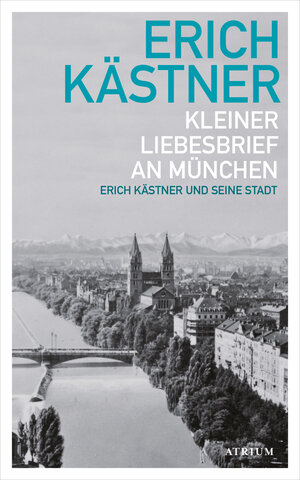 Buchcover Kleiner Liebesbrief an München | Erich Kästner | EAN 9783037922217 | ISBN 3-03792-221-4 | ISBN 978-3-03792-221-7