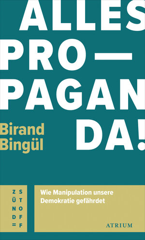 Buchcover Alles Propaganda! | Birand Bingül | EAN 9783037922231 | ISBN 3-03792-223-0 | ISBN 978-3-03792-223-1