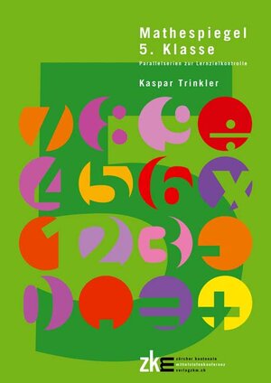 Buchcover Mathespiegel 5. Klasse | Kaspar Trinkler | EAN 9783037940747 | ISBN 3-03794-074-3 | ISBN 978-3-03794-074-7