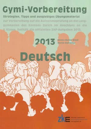 Buchcover Aufnahmeprüfungen an Gymnasien, Deutsch 2013 | Monica Mutter Wiesli | EAN 9783037942307 | ISBN 3-03794-230-4 | ISBN 978-3-03794-230-7