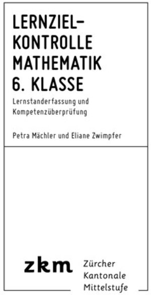 Buchcover Lernzielkontrolle Mathematik 6. Klasse | Petra Mächler | EAN 9783037942642 | ISBN 3-03794-264-9 | ISBN 978-3-03794-264-2