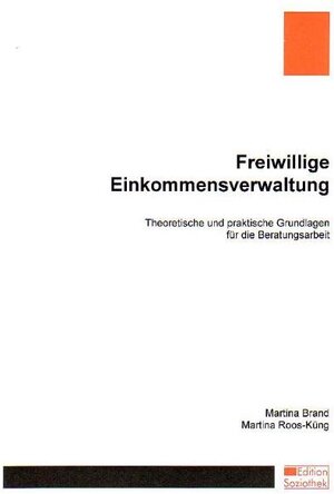 Buchcover Freiwillige Einkommensverwaltung | Martina Brand | EAN 9783037960899 | ISBN 3-03796-089-2 | ISBN 978-3-03796-089-9