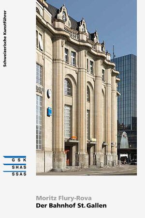 Buchcover Der Bahnhof St. Gallen | Moritz Flury-Rova | EAN 9783037971550 | ISBN 3-03797-155-X | ISBN 978-3-03797-155-0