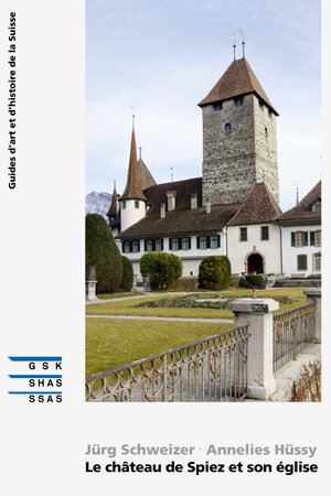 Buchcover Le château de Spiez et son église | Jürg Schweizer | EAN 9783037971949 | ISBN 3-03797-194-0 | ISBN 978-3-03797-194-9