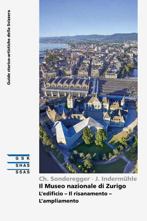 Buchcover Il Museo nazionale di Zurigo | Christina Sonderegger | EAN 9783037972502 | ISBN 3-03797-250-5 | ISBN 978-3-03797-250-2