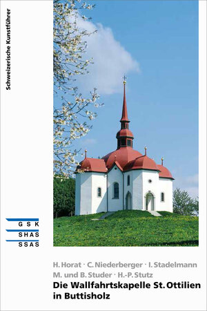 Buchcover Die Wallfahrtskapelle St. Ottilien in Buttisholz | Claus Niederberger | EAN 9783037972717 | ISBN 3-03797-271-8 | ISBN 978-3-03797-271-7