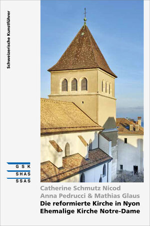 Buchcover Die reformierte Kirche in Nyon - Ehemalige Kirche Notre-Dame | Anna Pedrucci | EAN 9783037972731 | ISBN 3-03797-273-4 | ISBN 978-3-03797-273-1